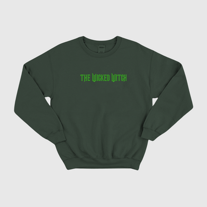 The Wicked Witch Sweatshirt