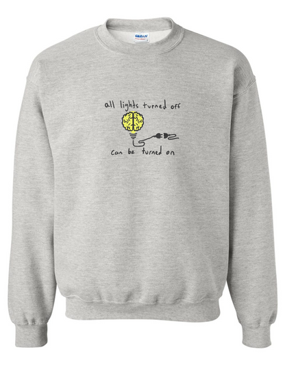 All Lights Turned Off Can Be Turned On Crewneck | Call Your Mom by Noah Kahan